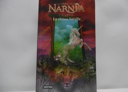 La Última Batalla / Crónicas De Narnia / C. S. Lewis 