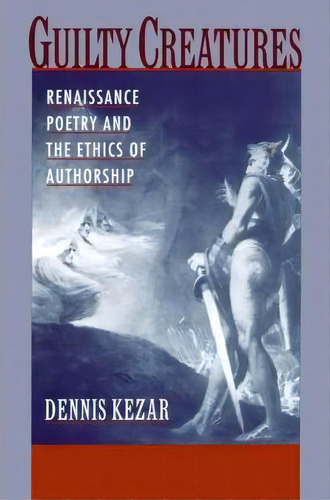 Guilty Creatures, De Dennis Kezar. Editorial Oxford University Press Inc, Tapa Blanda En Inglés