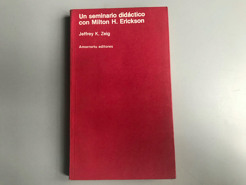 Un Seminario Didáctico Con Milton H. Erickson - Jeffrey Seig