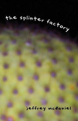 Libro The Splinter Factory - Jeffrey Mcdaniel