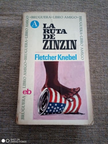 La Ruta De Zinzin. Fletcher Knebel. Libro Amigo. Bruguera.