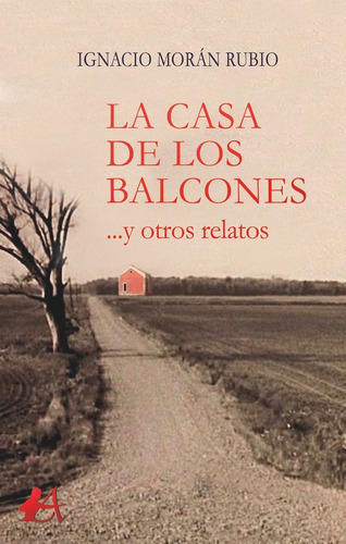 La Casa De Los Balcones, De Morán Rubio, Ignacio. Editorial Adarve, Tapa Blanda En Español