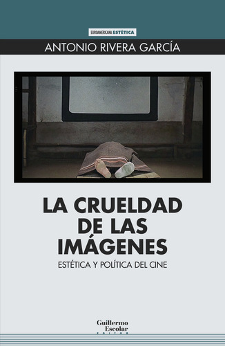 La Crueldad De Las Imagenes (libro Original)