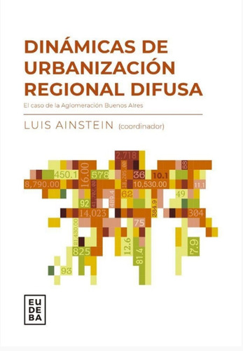 Dinámicas De Urbanización Regional Difusa - Ainstein, Luis