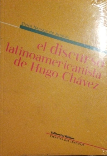 El Discurso Latinoamericanista De Hugo Chávez Arnoux 