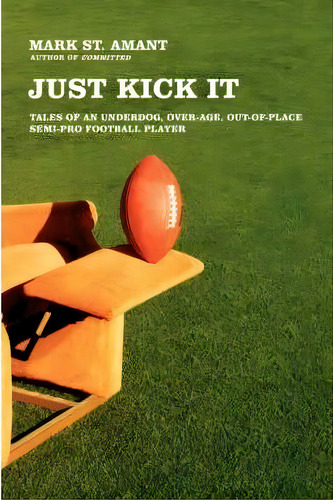 Just Kick It, De Mark St. Amant. Editorial Simon & Schuster, Tapa Blanda En Inglés