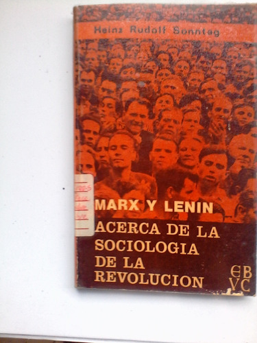 Heinz Rudolf Sonntag - Sociología De La Revolución 