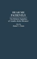 Libro Hear Me Patiently : The Reform Speeches Of Amelia J...