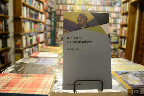 Nietzsche Y El Cristianismo. Karl Jaspers.