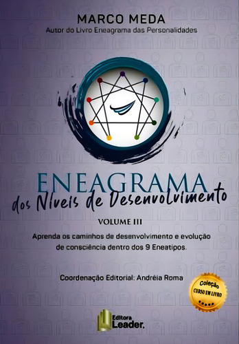 Eneagrama Dos Níveis De Desenvolvimento - Vol. 3: Aprenda Os Caminhos De Evolução E Consciência Dentro Dos 9 Eneatipos, De Meda, Marco. Editora Leader Editora, Capa Mole Em Português