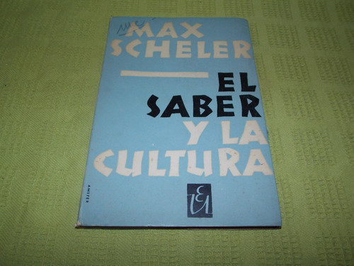 El Saber Y La Cultura - Max Scheler - Universitaria