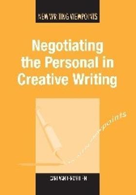 Negotiating The Personal In Creative Writing - Carl Vande...