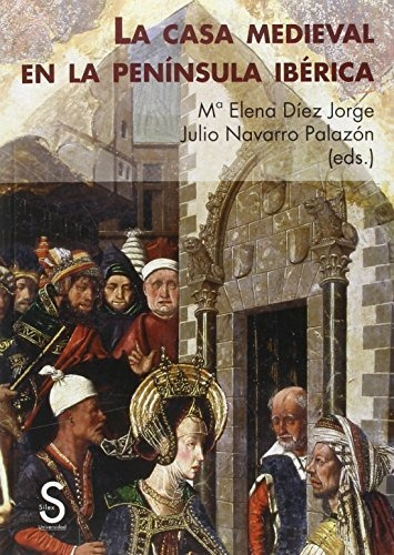 Libro La Casa Medieval En La Peninsula Iberica  De Diez Jorg