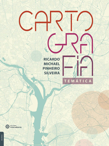 Cartografia temática, de Silveira, Ricardo Michael Pinheiro. Editorial Editora Intersaberes Ltda., capa mole em português, 2020