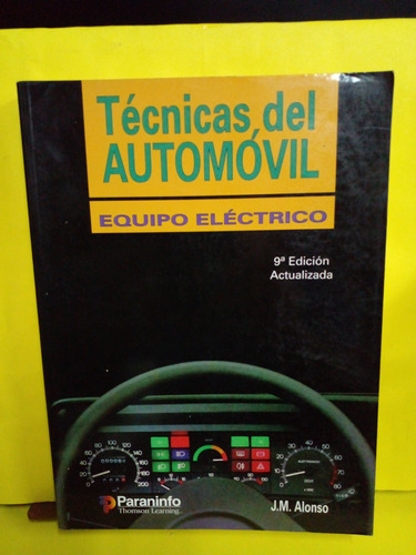 Tecnicas Del Automovil - Equipo Electrico - J.m. Alonso - 