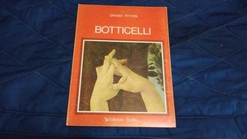 Grandi Pittori -  Botticelli - Edizione Scala