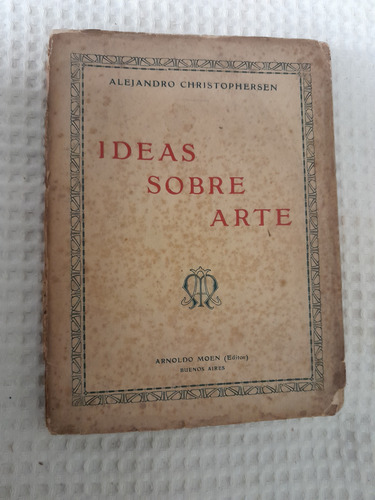 Alejandro Christophersen,ideas Sobre Arte,buenos Aires. (Usado)