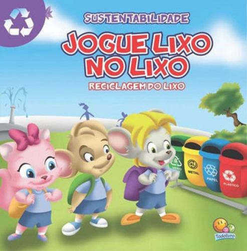 Sustentabilidade: Jogue Lixo No Lixo (riki & Gabi): Coleçao Sustentabilidade, De Santos, Suelen Katerine A.. Editora Todolivro, Capa Mole, Edição 1ª Edição - 2013 Em Português