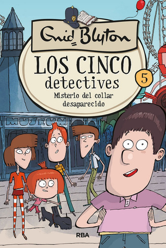 Los Cinco Detectives 5. Misterio Del Collar Desaparecido, De Blyton Enid. Editorial Rba Molino, Tapa Dura En Español