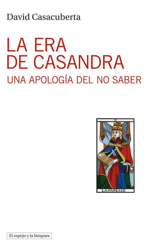 LA ERA DE CASANDRA, de Casacuberta, David. Editorial EDICIONES UAB, tapa blanda en español