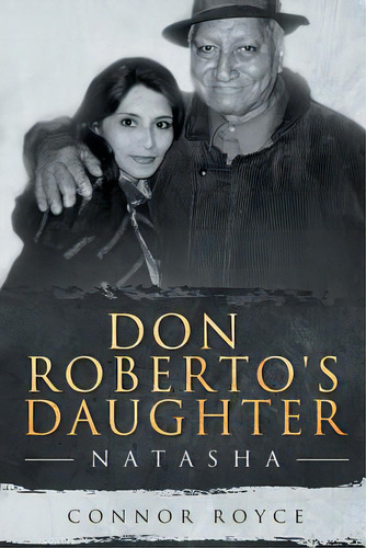 Don Roberto's Daughter: Natasha, De Royce, Nor. Editorial Christian Faith Pub Inc, Tapa Blanda En Inglés