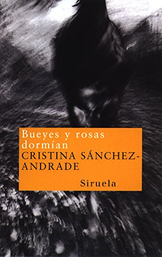 Libro Bueyes Y Rosas Dormían De Sánchez-andrade, Cristina Si