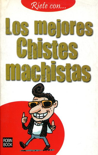 Los Mejores Chistes Machistas, De Anónimo. Editorial Robin Book, Tapa Blanda En Español, 2012