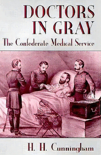 Doctors In Gray, De Horace Herndon Cunningham. Editorial Louisiana State University Press, Tapa Blanda En Inglés