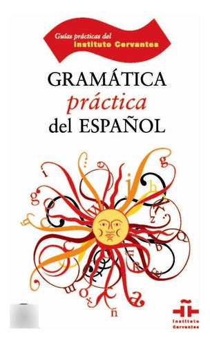 Libro: Gramática Práctica Del Español. Instituto Cervantes. 