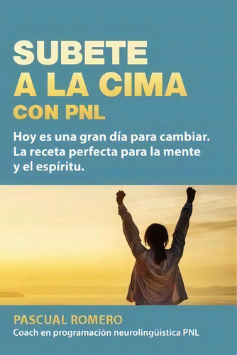 Subete A La Cima Con Pnl, De Sebastian Pascual Romero. Editorial Arte Editorial Servicop, Tapa Blanda En Español