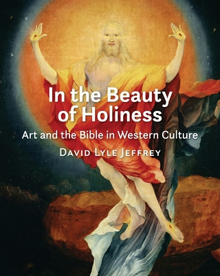 Libro In The Beauty Of Holiness: Art And The Bible In Wes...