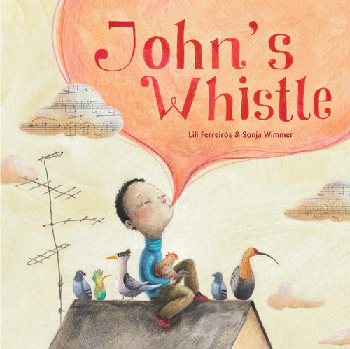 John's Whistle, de Ferreiros, Liliana. Editorial Cuento de Luz SL, tapa dura en inglés