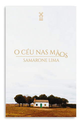O céu nas mãos, de Lima, Samarone. Editorial Editora Moinhos Ltda, capa mole em português, 2018