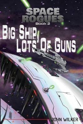 Space Rogues 2 : Big Ship, Lots Of Guns - Space  (original)