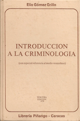 Introducción A La  Criminología (tapa Dura) / E Gómez Grillo