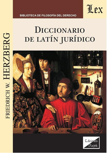 Diccionario De Latín Jurídico, De Friedrich W. Herzberg. Editorial Ediciones Olejnik, Tapa Blanda En Español, 2018