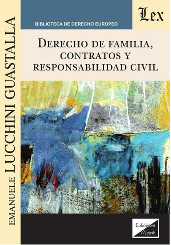 Derecho De Familia, Contratos Y Responsabilidad Civil, De Emanuele Lucchini Guastalla. Editorial Ediciones Olejnik, Tapa Blanda En Español