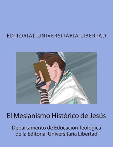 Libro: El Mesianismo Historico De Jesus: Departamento De De