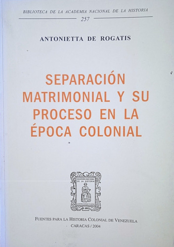 Separación Matrimonial Y Su Proceso En La Época Colonial 