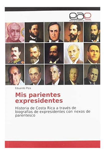 Libro: Mis Parientes Expresidentes: Historia Costa Rica A&..