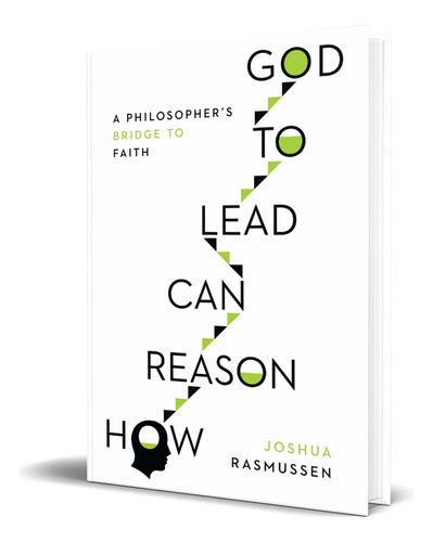 How Reason Can Lead To God, De Joshua Rasmussen. Editorial Ivp Academic, Tapa Blanda En Inglés, 2019