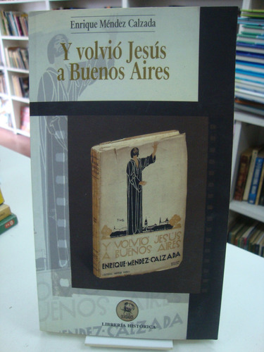 Y Volvio Jesus A Buenos Aires - Enrique Mendez Calzada