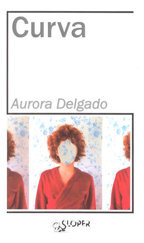Curva, De Delgado, Aurora. Editorial Sloper, S.l, Tapa Blanda En Español