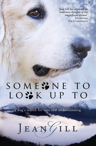 Libro: Someone To Look Up To: A Dogøs Search For Love And