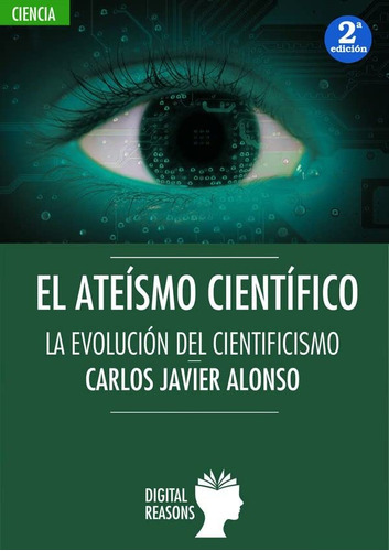 El Ateísmo Científico: La Evolución Del Cientificismo (ar...