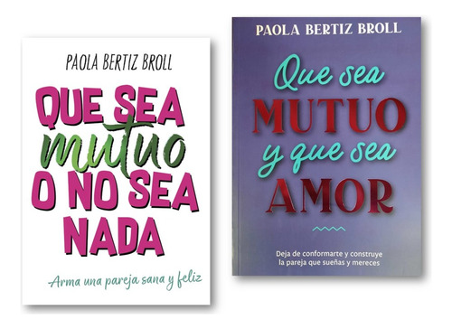 * Combo Que Sea Mutuo O No Sea Nada Y Sea Amor * Paola Broll