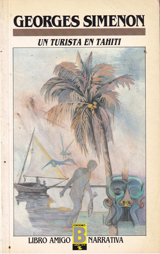 Un Turista En Tahiti Georges Simenon Ed. B Libro Amigo Usado