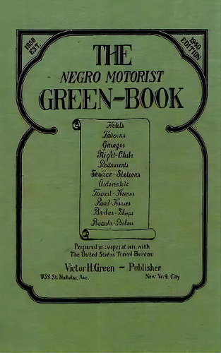 The Negro Motorist Green-book : 1940 Facsimile Edition, De Victor H Green. Editorial Snowballpublishing, Tapa Dura En Inglés