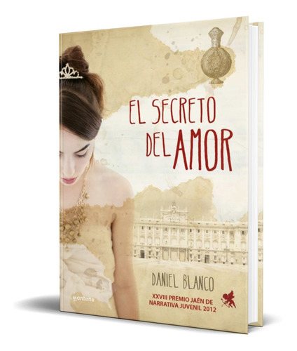 El Secreto Del Amor, De Daniel Blanco. Editorial Montena, Tapa Blanda En Español, 2012