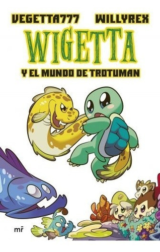 Wigetta Y El Mundo De Trotuman - Vegetta Willyrex - Libro Mr